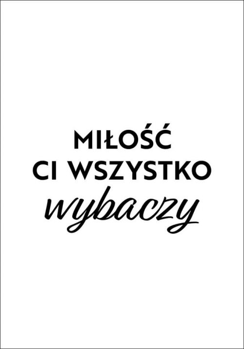 Plakat miłość Ci wszystko wybaczy od sklepu Myśli na ścianę