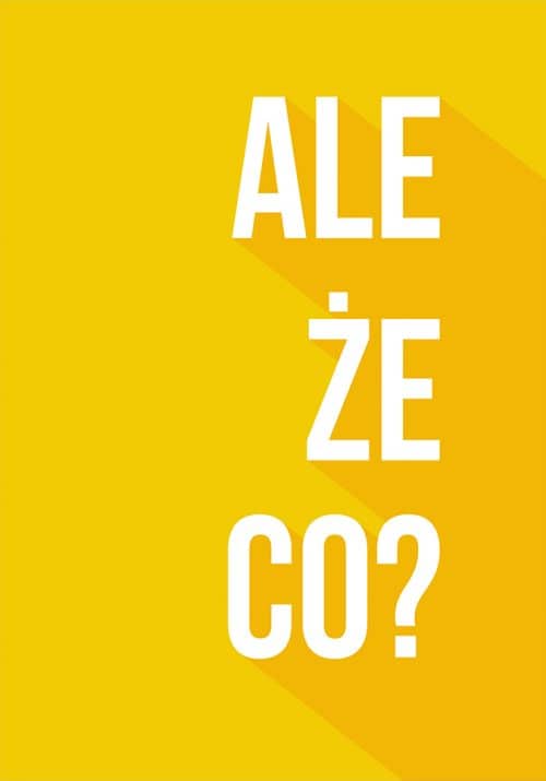 Plakat Ale że co - zółty od sklepu Myśli na ścianę