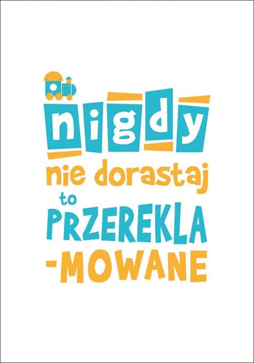 Plakat Nigdy nie dorastaj to przereklamowane od sklepu Myśli na ścianę