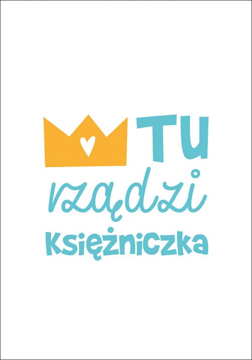 Plakat Tu rządzi księżniczka_1 od sklepu Myśli na ścianę