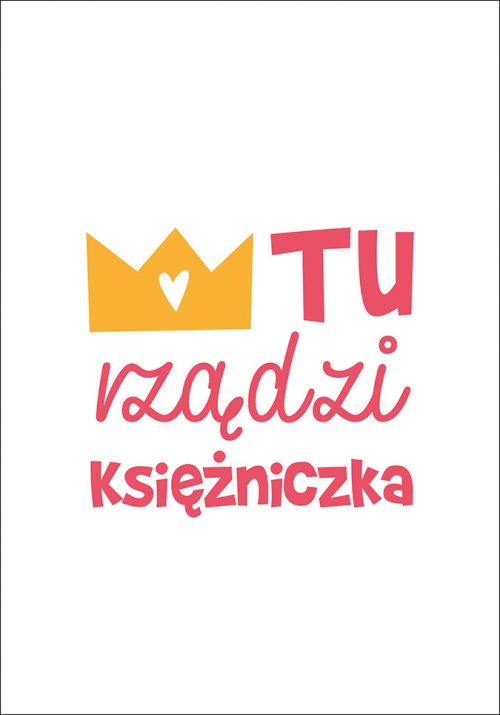 Plakat Tu rządzi księżniczka_2 od sklepu Myśli na ścianę